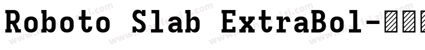 Roboto Slab ExtraBol字体转换